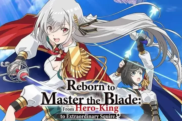 Reborn to Master the Blade: From Hero-King to Extraordinary Squire
